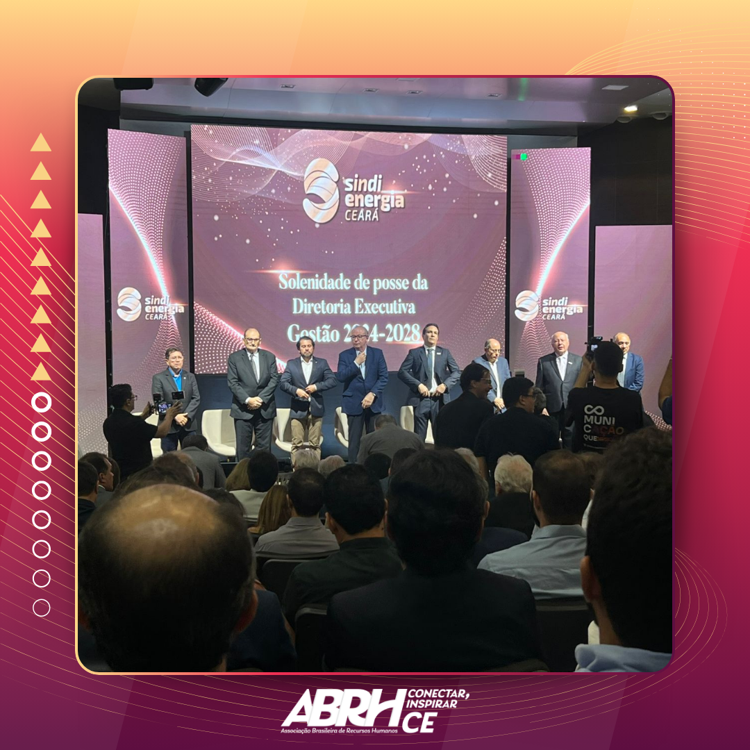 ABRH Ceará prestigia Solenidade de Posse da Diretoria Executiva do Sindi Energia Ceará 2024-2028